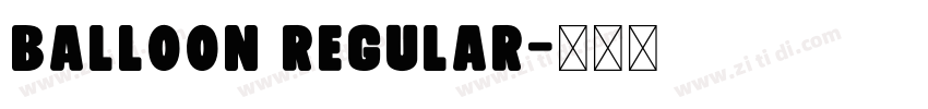 Balloon Regular字体转换 Balloon Regular字体转换